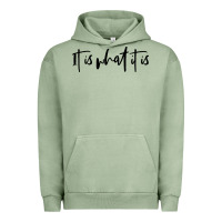 Pigment Oil Green it is what it is Urban Hoodie - artisFamous