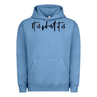 Pigment Pebble Blue it is what it is Urban Hoodie - artisFamous