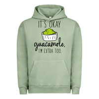 Its Okay Guacamole Im Extra Too Urban Hoodie | Teevron