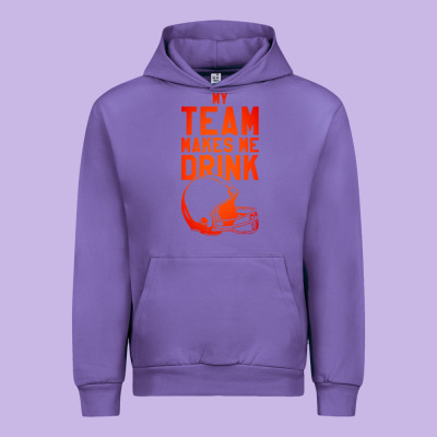 My Team Makes Me Drink Urban Hoodie Designed By Artisfamous