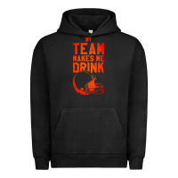 Pigment Black my team makes me drink Urban Hoodie - artisFamous