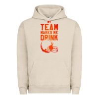 Pigment French Oak my team makes me drink Urban Hoodie - artisFamous