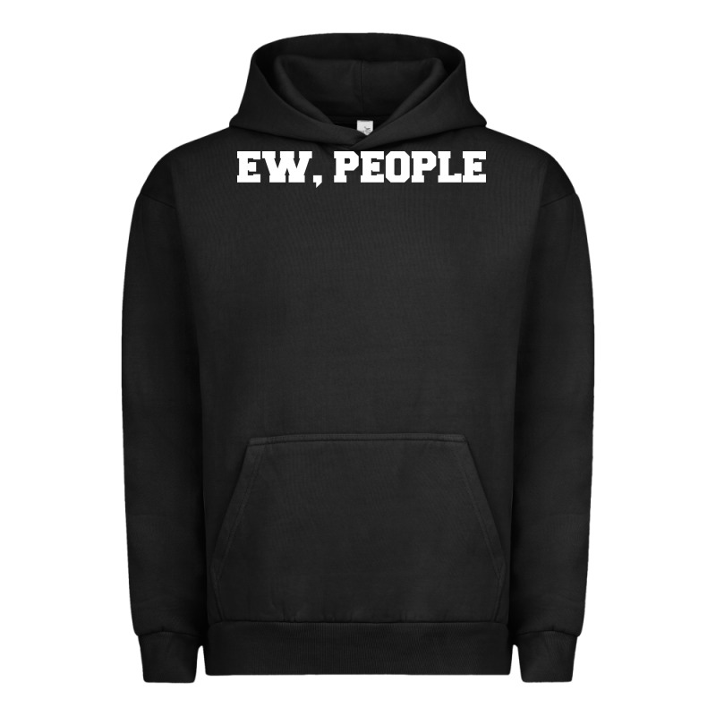 Ew People Urban Hoodie by artisFamous | Teevron