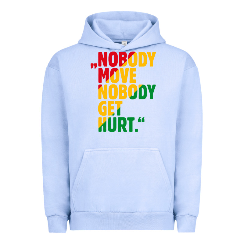 Nobody Move Nobody Get Hurt Urban Hoodie by artisFamous | Teevron