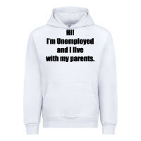White i'm unemployed and i live with my parents Urban Hoodie - artisFamous