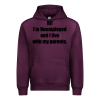 Mauve Wine i'm unemployed and i live with my parents Urban Hoodie - artisFamous