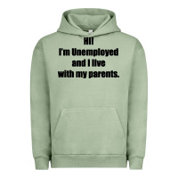 Pigment Oil Green i'm unemployed and i live with my parents Urban Hoodie - artisFamous