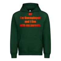 Forest Green i'm unemployed and i live with my parents Urban Hoodie - artisFamous