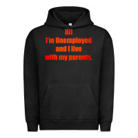 Pigment Black i'm unemployed and i live with my parents Urban Hoodie - artisFamous