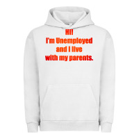 Pigment Lunar Rock i'm unemployed and i live with my parents Urban Hoodie - artisFamous