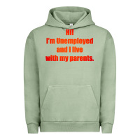 Pigment Oil Green i'm unemployed and i live with my parents Urban Hoodie - artisFamous