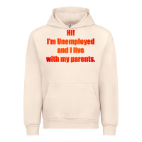 Sandshell i'm unemployed and i live with my parents Urban Hoodie - artisFamous