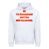 White i'm unemployed and i live with my parents Urban Hoodie - artisFamous
