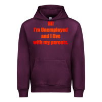 Mauve Wine i'm unemployed and i live with my parents Urban Hoodie - artisFamous