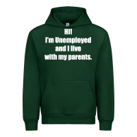 Forest Green i'm unemployed and i live with my parents Urban Hoodie - artisFamous