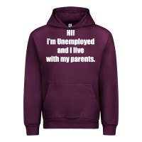 Mauve Wine i'm unemployed and i live with my parents Urban Hoodie - artisFamous