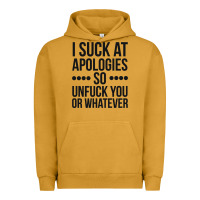 Pigment Peanut Butter i suck at apologies so unfuck you or whatever swearing black Urban Hoodie - artisFamous