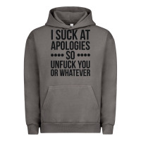 Pigment Tornado i suck at apologies so unfuck you or whatever swearing black Urban Hoodie - artisFamous