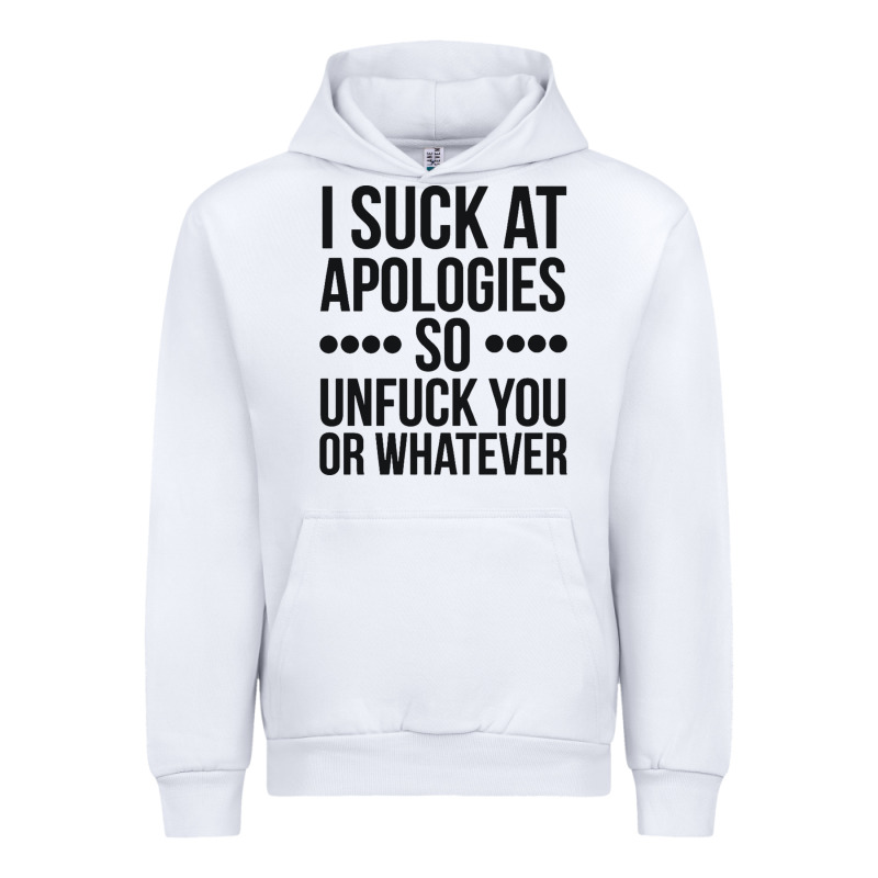 I Suck At Apologies So Unfuck You Or Whatever Swearing Black Urban Hoodie by artisFamous | Teevron