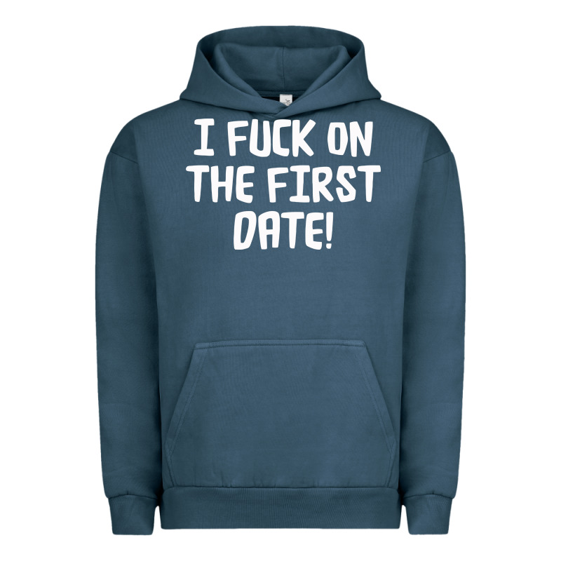 I F'ck On The First Date Urban Hoodie by artisFamous | Teevron