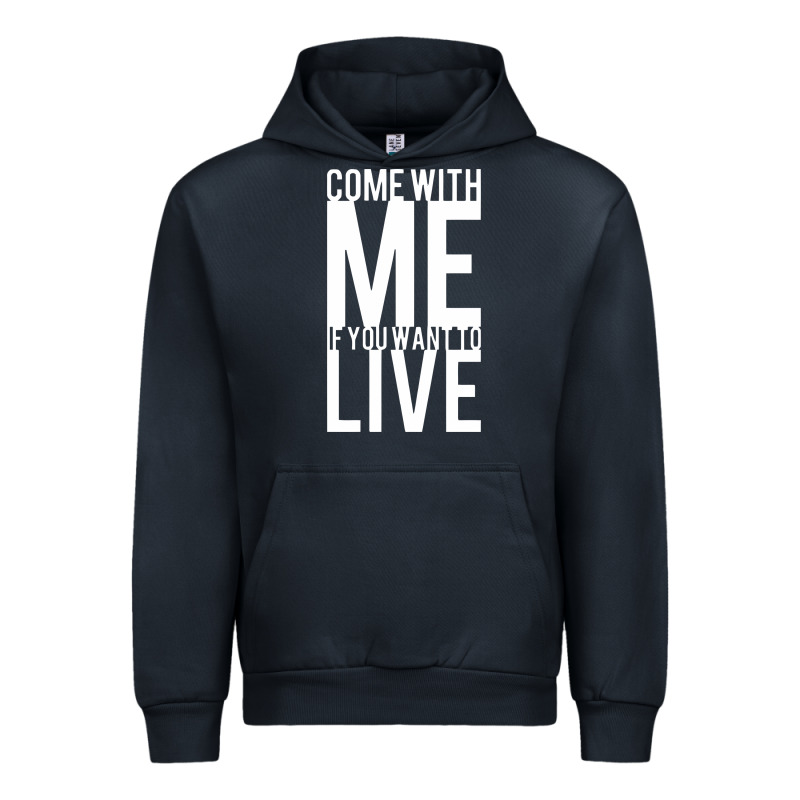 Come With Me If You Want To Live Urban Hoodie by artisFamous | Teevron