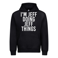 Black i'm jeff doing jeff things shirt funny christmas gift idea Urban Hoodie - artisFamous