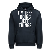 Navy i'm jeff doing jeff things shirt funny christmas gift idea Urban Hoodie - artisFamous