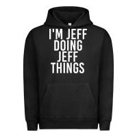 Pigment Black i'm jeff doing jeff things shirt funny christmas gift idea Urban Hoodie - artisFamous
