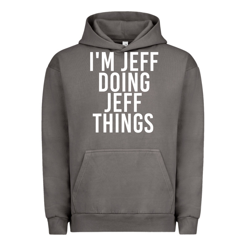 I'm Jeff Doing Jeff Things Shirt Funny Christmas Gift Idea Urban Hoodie by artisFamous | Teevron