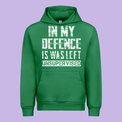 In My Defence I Was Left Unsupervised Urban Hoodie Designed By Artisfamous