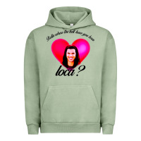 Pigment Oil Green bella where the hell have you been loca Urban Hoodie - artisFamous