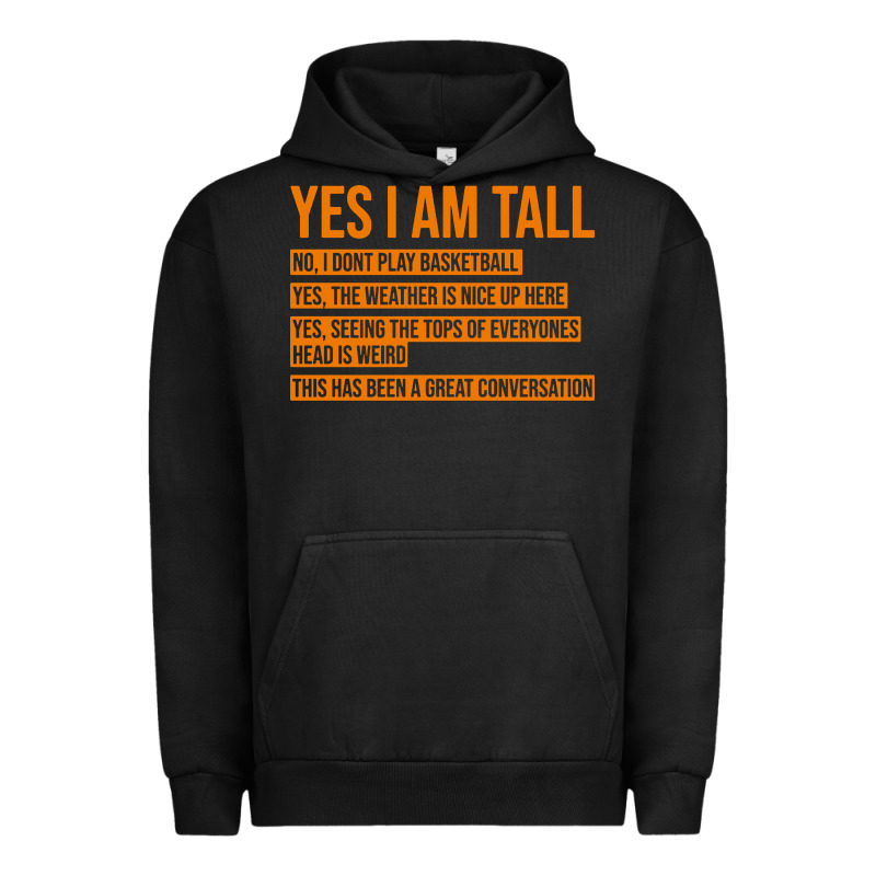 Yes I Am Tall Urban Hoodie by artisFamous | Teevron