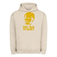 Pigment French Oak you big dummy Urban Hoodie - artisFamous