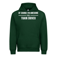 Forest Green i'm awesome i'm a train driver Urban Hoodie - artisFamous
