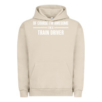 Pigment French Oak i'm awesome i'm a train driver Urban Hoodie - artisFamous
