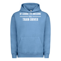 Pigment Pebble Blue i'm awesome i'm a train driver Urban Hoodie - artisFamous