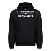 Black i'm awesome i'm a shop manager Urban Hoodie - artisFamous