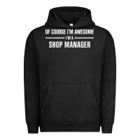 Pigment Black i'm awesome i'm a shop manager Urban Hoodie - artisFamous