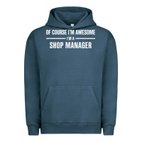 Pigment Midnight Navy i'm awesome i'm a shop manager Urban Hoodie - artisFamous