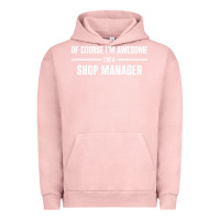 Pigment Salmon i'm awesome i'm a shop manager Urban Hoodie - artisFamous