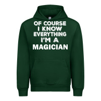 Forest Green i know everything i'm a magician Urban Hoodie - artisFamous