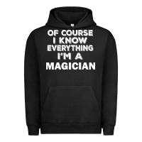 Pigment Black i know everything i'm a magician Urban Hoodie - artisFamous