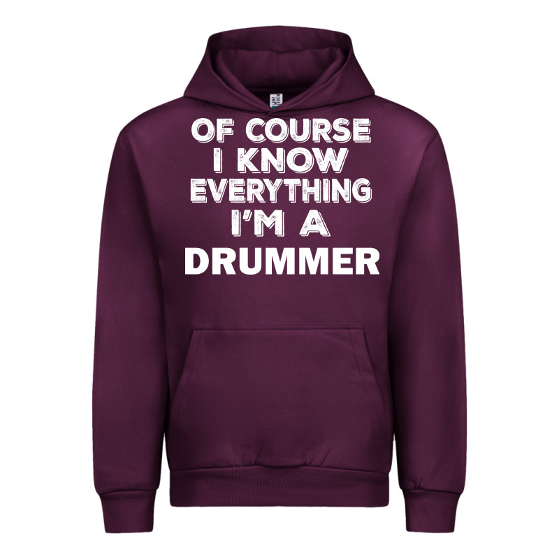 I Know Everything I'm A Drummer Urban Hoodie by artisFamous | Teevron