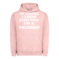 Pigment Salmon i know everything i'm a drummer Urban Hoodie - artisFamous