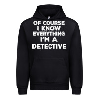 Black i know everything i'm a detective Urban Hoodie - artisFamous