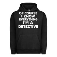 Pigment Black i know everything i'm a detective Urban Hoodie - artisFamous