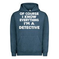Pigment Midnight Navy i know everything i'm a detective Urban Hoodie - artisFamous