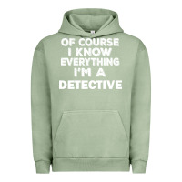 Pigment Oil Green i know everything i'm a detective Urban Hoodie - artisFamous