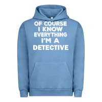 Pigment Pebble Blue i know everything i'm a detective Urban Hoodie - artisFamous