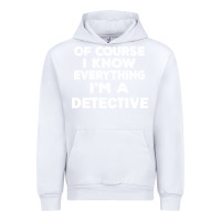 White i know everything i'm a detective Urban Hoodie - artisFamous